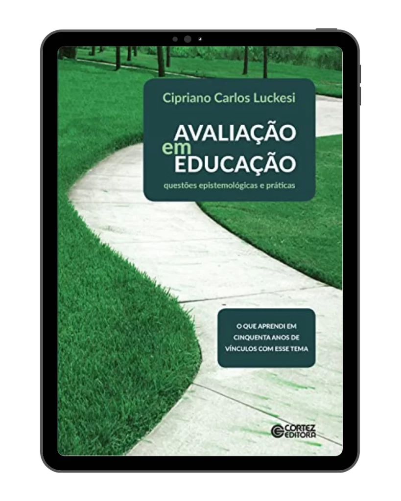 Avaliação em educação: questões epistemológicas e práticas