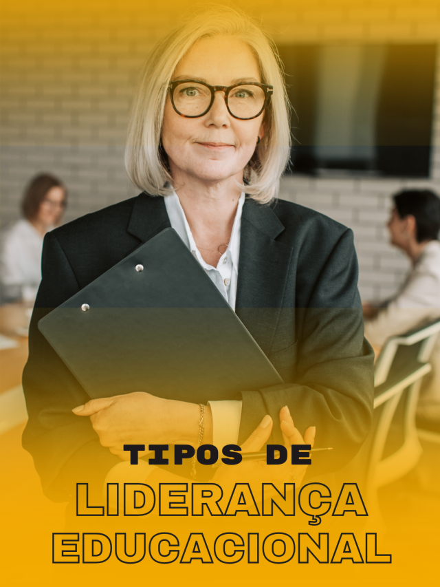 Liderança educacional – Epi3 – Tipos de liderança educacional