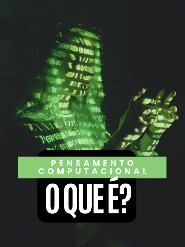 Pensamento computacional – Epi 1- O que é pensamento computacional?
