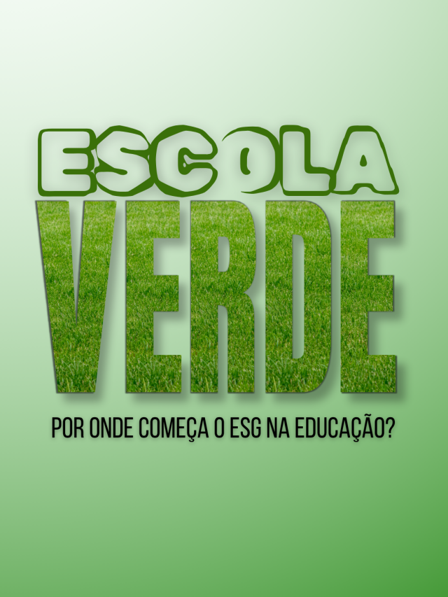 ESG na escola – Epi 1 – Escola verde